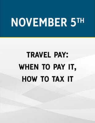 Travel Pay: What to Pay It, How to Pay It, and How to Tax It