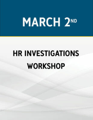 HR Investigations Workshop: A Guide to Legal & Effective Inquiries