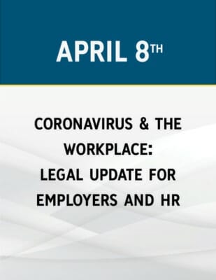 Coronavirus & the Workplace: Legal Update for Employers and HR