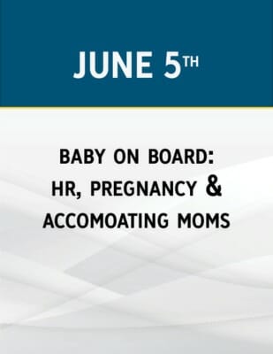 Baby on Board: HR, Pregnancy & Accommodating Moms