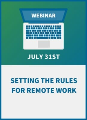 Setting the Rules for Remote Work:  Legal Requirements & Considerations