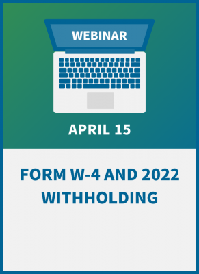 Form W-4 and 2022 Withholding: Compliance Training for Payroll and HR