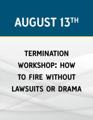 Termination Workshop: How to Fire without Lawsuits or Drama