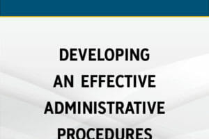 Developing an Effective Administrative Procedures Manual
