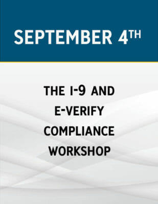 The I-9 and E-Verify Compliance Workshop