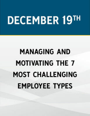 Managing & Motivating the 7 Most Challenging Employee Types