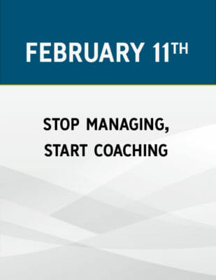 Stop Managing, Start Coaching: How to Coach Employees to Greater Performance