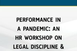 Performance in a Pandemic: An HR Workshop on Legal Discipline & Documentation