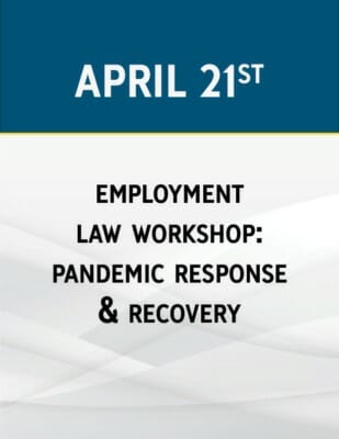 Employment Law Workshop: Pandemic Response & Recovery