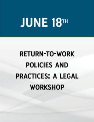 Return-to-Work Policies and Practices: A Legal Workshop