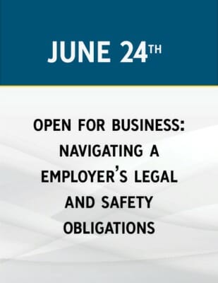 Open for Business: Navigating an Employer’s Legal and Safety Obligations