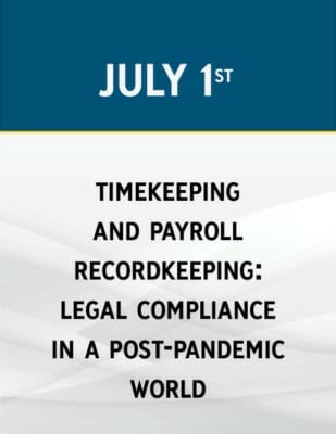 Timekeeping and Payroll Recordkeeping: Legal Compliance in a Post-Pandemic World
