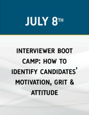 Interviewer Boot Camp: How to Identify Candidates’ Motivation, Grit & Attitude