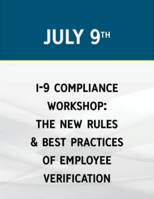 I-9 Compliance Workshop: The New Rules & Best Practices of Employee Verification
