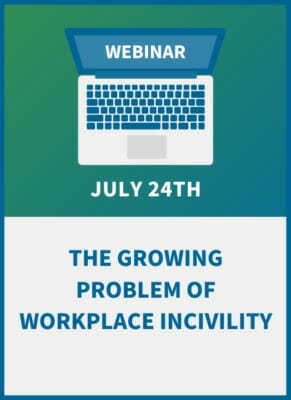 The Growing Problem of Workplace Incivility
