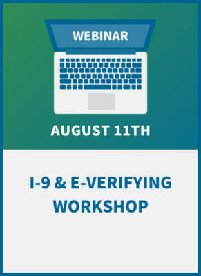 The I-9 and E-Verify Compliance Workshop