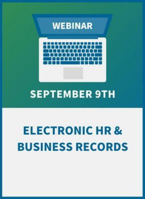 Electronic HR & Business Records: Compliance and Best Practices Workshop