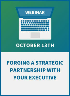 Forging a Strategic Partnership with Your Executive