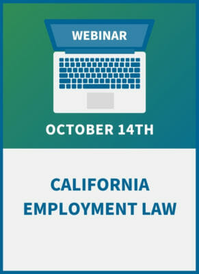 California Employment Law Update: Key HR Compliance Issues