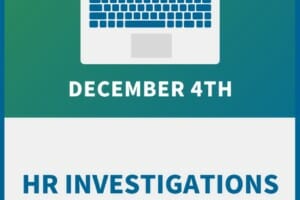 HR Investigations Workshop: A Guide to Legal & Effective Inquiries