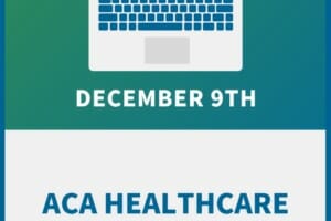 Understanding the ACA Reporting Requirements: New Rules, New Responsibilities for 2021 Filing