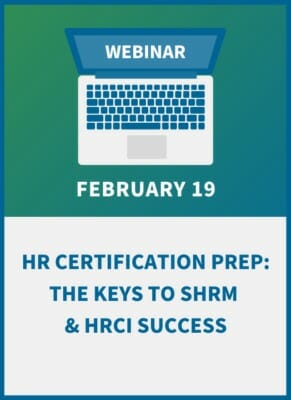 HR Certification Prep: The Keys to SHRM & HRCI Success