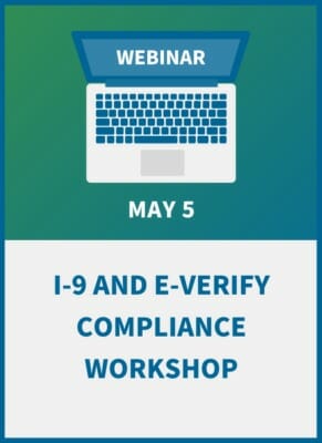 The I-9 and E-Verify Compliance Workshop