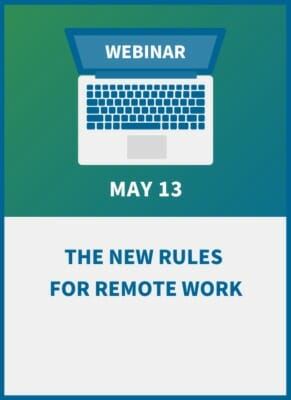 The New Rules for Remote Work: Employer’s Rights & Responsibilities