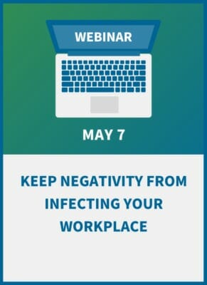 Keep Negativity From Infecting Your Workplace