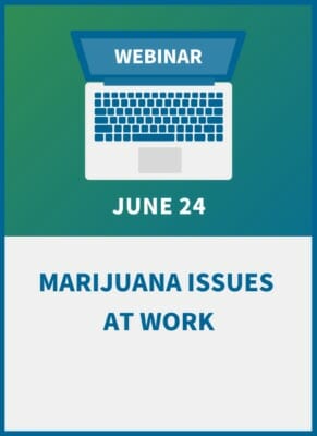 Marijuana Issues at Work: An Employer Compliance Workshop