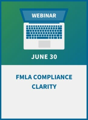 FMLA Compliance Clarity: Managing Leave in a Changing Workforce