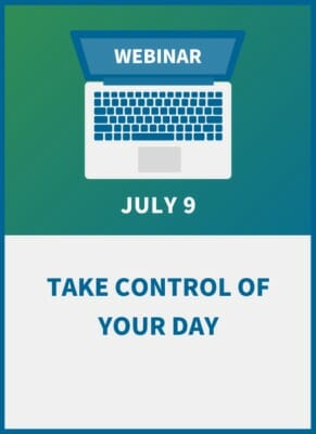 Take Control of Your Day: Tips to Organize Your Time & Your Work