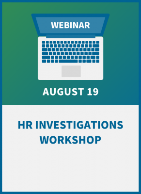 HR Investigations Workshop: A Guide to Legal & Effective Inquiries