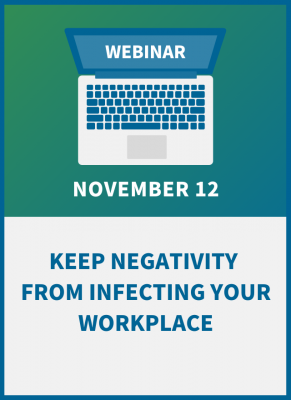 Keep Negativity from Infecting Your Workplace