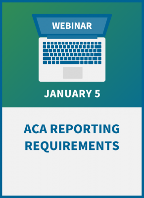 ACA Reporting Requirements: New Rules, New Responsibilities for 2022 Filing