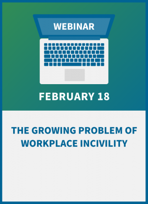The Growing Problem of Workplace Incivility