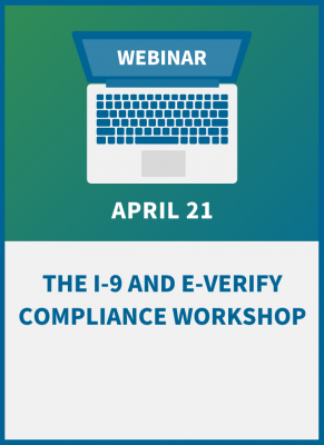 The I-9 and E-Verify Compliance Workshop