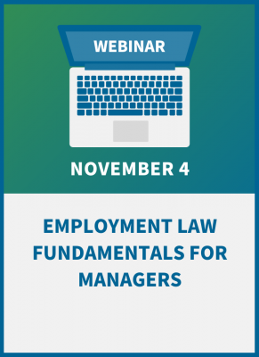 Employment Law Fundamentals for Managers: 10 Ways to Stay out of Court