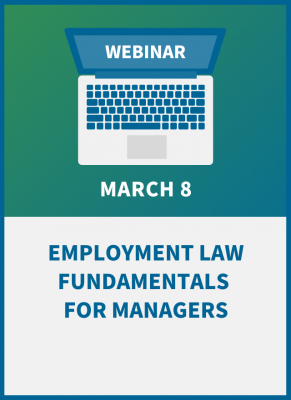 Employment Law Fundamentals for Managers: 10 Ways to Stay out of Court