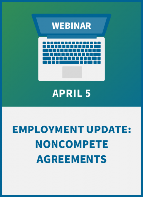 Employment Update: Noncompete Agreements