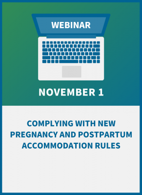 Complying with New Pregnancy and Postpartum Accommodation Rules