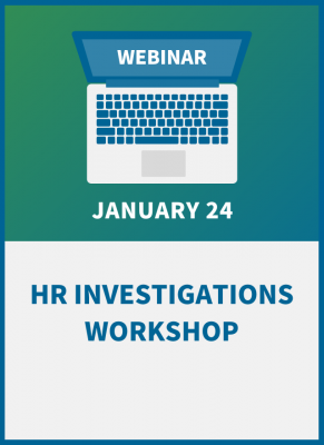 HR Investigations Workshop: A Guide to Legal & Effective Inquiries