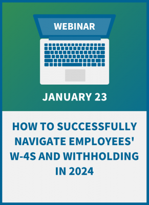 How to Successfully Navigate Employees’ W-4s and Withholding in 2024