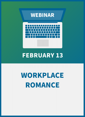 Workplace Romance: Set Enforceable Guidelines or Pay the Price