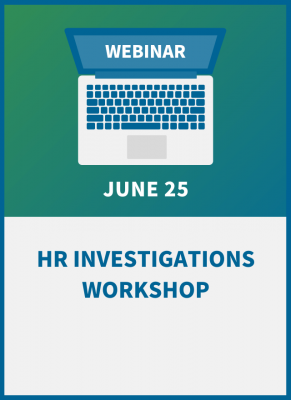 HR Investigations Workshop: A Guide to Legal & Effective Inquiries