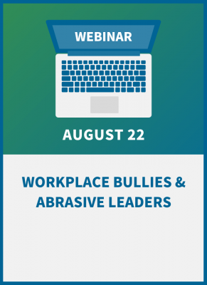 How to Turn Around Workplace Bullies & Abrasive Leaders