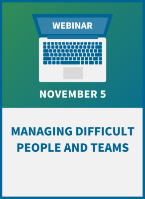 Managing Difficult People and Teams: Proven Strategies for Managers