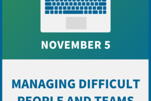 Managing Difficult People and Teams: Proven Strategies for Managers