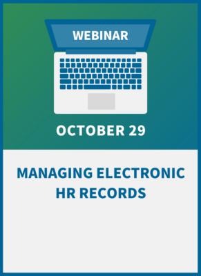 Managing Electronic HR Records: How to Prevent Liability and Maintain Compliance