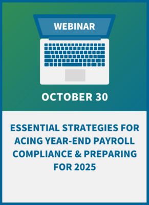 Essential Strategies for Acing Year-End Payroll Compliance & Preparing for 2025